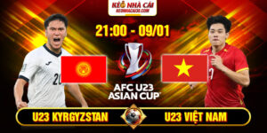 Soi Kèo U23 Kyrgyzstan Vs U23 Việt Nam 21h 9_1 – U23 Châu Á