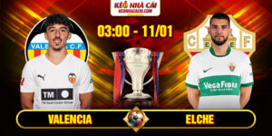 Soi Kèo Valencia Vs Elche 3h00 11/1 - La Liga