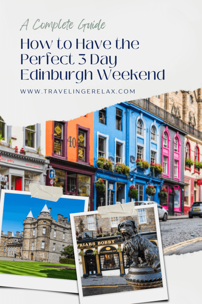 How to have the perfect 3 day Edinburgh Weekend Pin