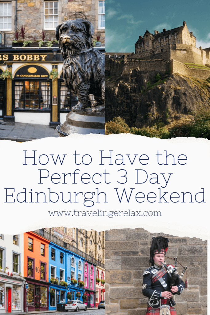 How to have the perfect 3 day Edinburgh Weekend Pin