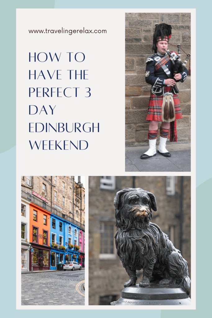 How to have the perfect 3 day Edinburgh Weekend Pin