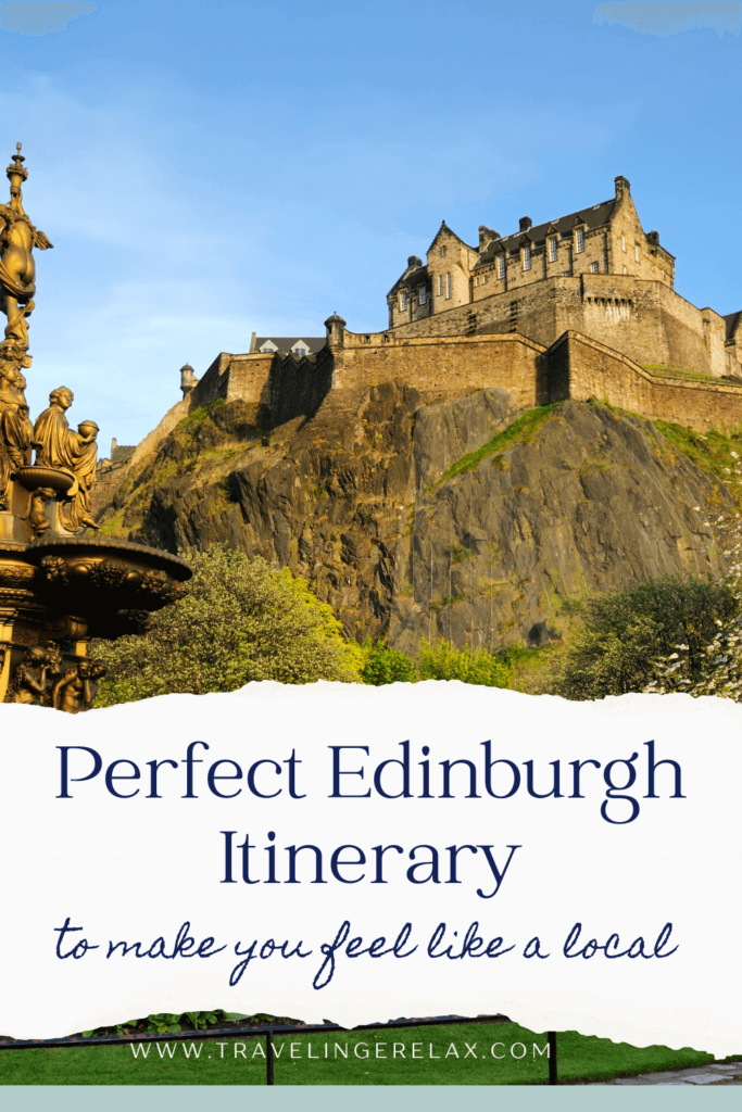 Perfect Edinburgh Itinerary to make you feel like a local pin 1