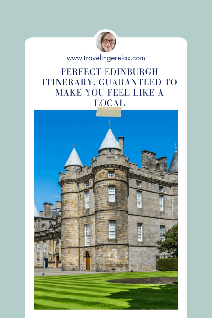 Perfect Edinburgh Itinerary to make you feel like a local pin 2